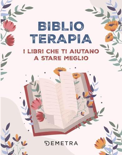 Biblioterapia. I libri che ti aiutano a stare meglio