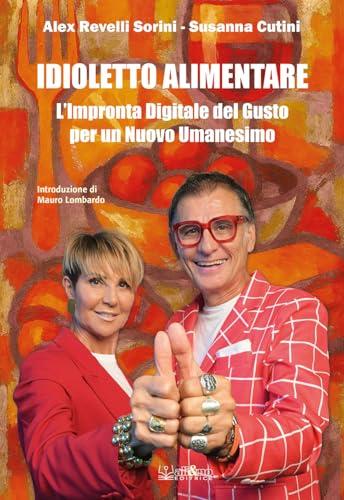 Idioletto alimentare. L'impronta digitale del gusto per un nuovo umanesimo