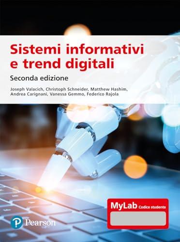 Sistemi informativi e trend digitali. Ediz. MyLab. Con Contenuto digitale per accesso online