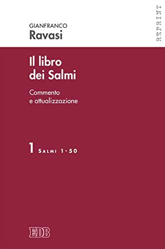Il libro dei Salmi. Commento e attualizzazione. Salmi 1-50 (Vol. 1)