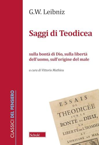 Saggi di Teodicea sulla bontà di Dio, sulla libertà dell'uomo, sull'origine del male