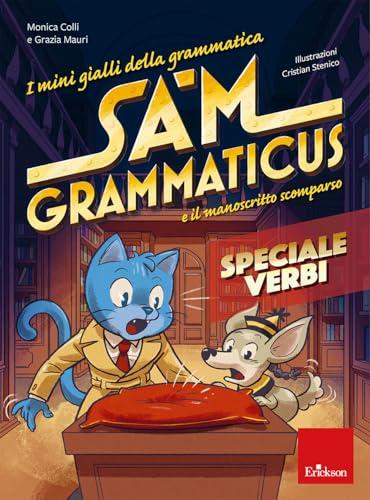 I mini gialli della grammatica. Sam Grammaticus e il manoscritto scomparso. Speciale verbi
