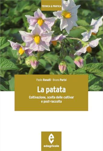 La patata. Coltivazione, scelta delle cultivar e post-raccolta
