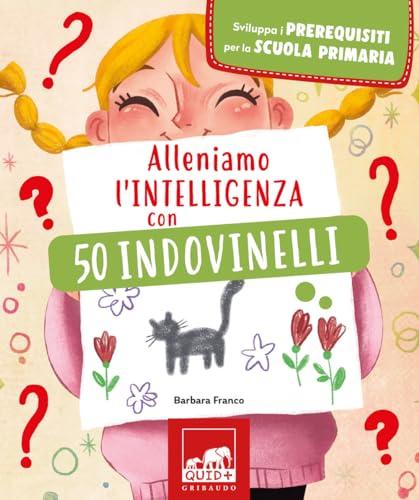 Alleniamo l'intelligenza con 50 indovinelli