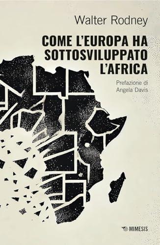 Come l'Europa ha sottosviluppato l'Africa