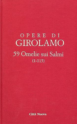 Opere di Girolamo. 59 Omelie sui Salmi (1-115) (Vol. 9)
