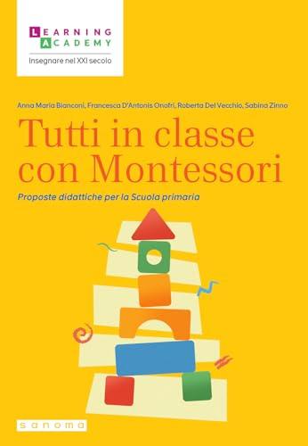 Tutti in classe con Montessori. Proposte didattiche per la Scuola primaria