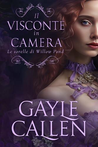 Il Visconte in Camera (Le sorelle di Willow Pond Book 3) (English Edition)
