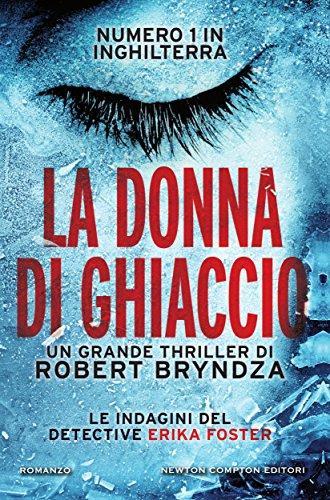 La donna di ghiaccio (Le indagini del detective Erika Foster Vol. 1)