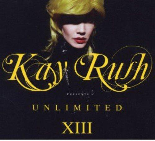 Kay Rush Unlimi.Xiii