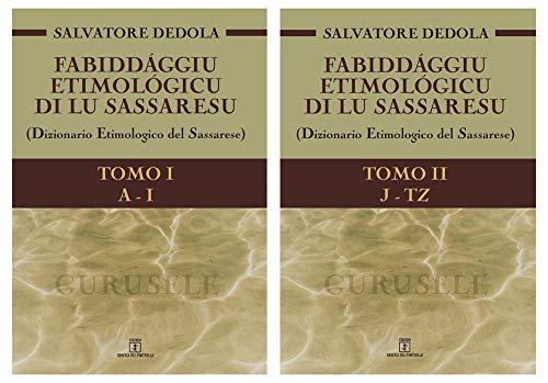 Fabiddággiu etimológicu di lu Sassaresu. Dizionario etimologico del Sassarese. (A-I)-(J-TZ) (Vol. 1-2)