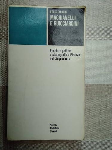 Machiavelli e Guicciardini. Pensiero politico e storiografia a Firenze nel Cinquecento