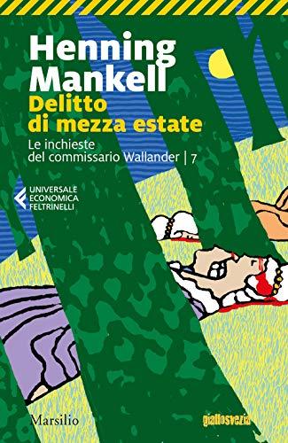 Delitto di mezza estate. Le inchieste del commissario Wallander (Vol. 7)