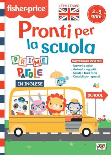 Pronti per la scuola. Prime parole in inglese. Fisher Price. Ediz. a colori