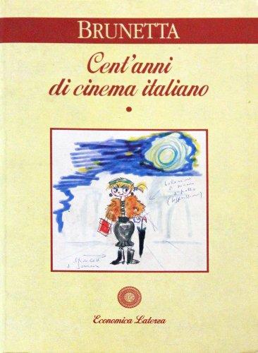 Cent'anni di cinema italiano. Volume 1: Dalle origini alla seconda guerra mondiale: Vol. 1