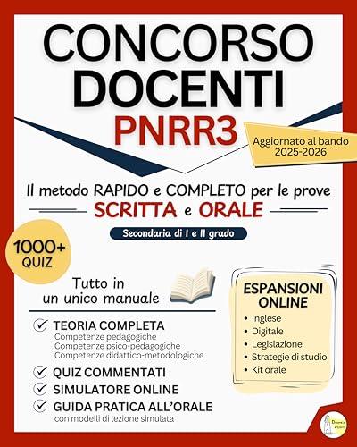 Concorso Docenti PNRR3: Il metodo rapido, completo e aggiornato al bando per superare scritta e orale con teoria essenziale, quiz commentati, simulatore online e modelli di lezione simulata.