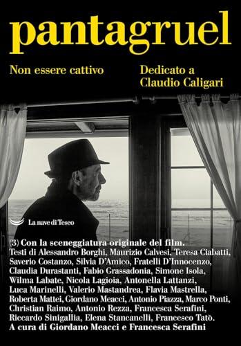 Pantagruel. Non essere cattivo. Dedicato a Claudio Caligari