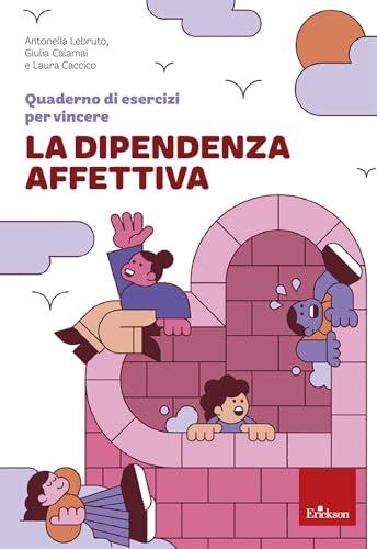 Quaderno di esercizi per vincere la dipendenza affettiva