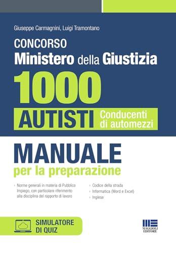 Concorso Ministero della Giustizia 1000 autisti Conducenti di automezzi Manuale per la preparazione