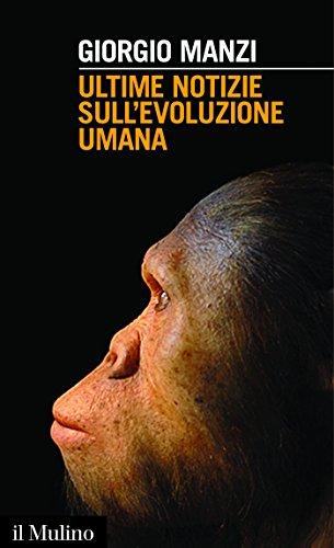 Ultime notizie sull'evoluzione umana (Intersezioni Vol. 483)