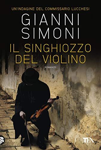 Il singhiozzo del violino (Le indagini del commissario Lucchesi Vol. 7)