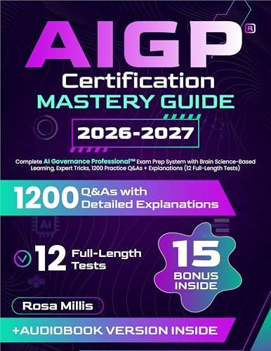 AIGP Certification Mastery Guide: Complete AI Governance Professional Exam Prep System with Brain Science-Based Learning, Expert Tricks, 1200 Practice ... (12 Full-Length Tests) (English Edition)