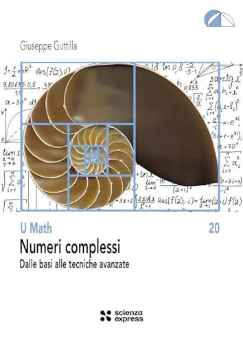 Numeri complessi. Dalle basi alle tecniche avanzate