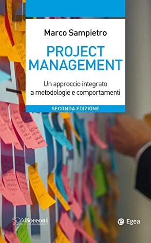 Project Management - II ed.: Un approccio integrato a metodologie e comportamenti