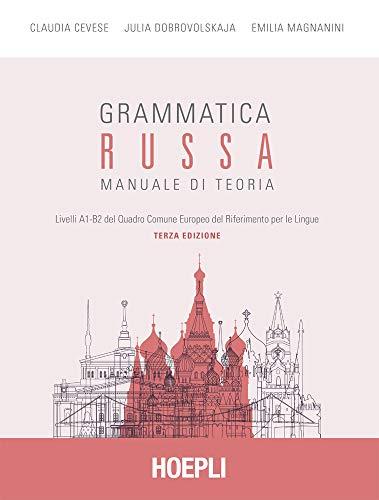 Grammatica russa: Manuale di teoria. Livelli A1B2 del Quadro Comune Europeo di Riferimento per le Lingue