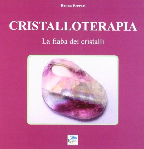 Cristalloterapia. La fiaba dei cristalli