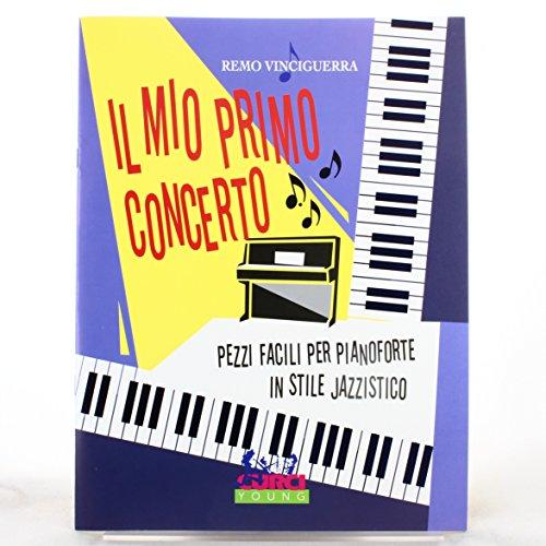 Il mio primo concerto. pezzi facili per pianoforte in stile jazzistico