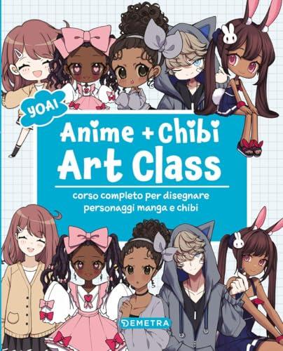 Anime e chibi. Art class. Corso completo per disegnare personaggi e manga chibi