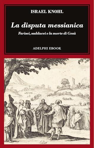 La disputa messianica: Farisei, sadducei e la morte di Gesù