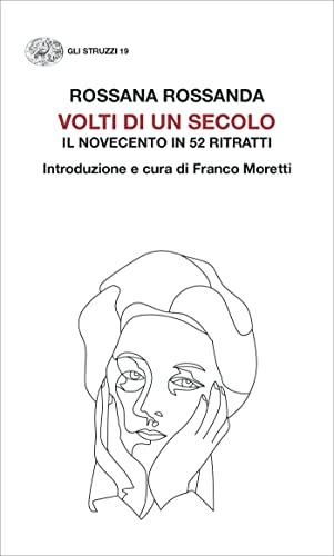 Volti di un secolo: Il Novecento in 52 ritratti