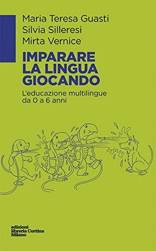 Imparare la lingua giocando. L'educazione multilingue da 0 a 6 anni