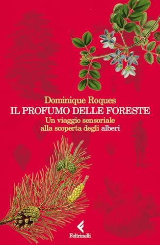 Il profumo delle foreste. Un viaggio sensoriale alla scoperta degli alberi