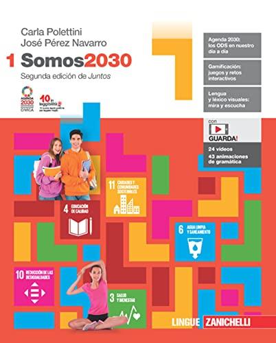 Somos2030. Per le Scuole superiori. Con Contenuto digitale (fornito elettronicamente) (Vol. 1)