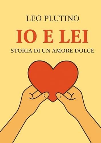 Io e lei: Storia di un amore dolce