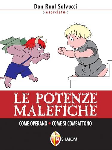 Le potenze malefiche. Come operano come si combattono