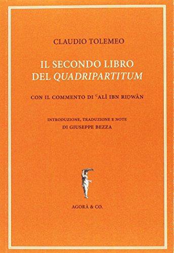 Il secondo libro del «quadripartitum». Con il commento di Al Ibn Riwn