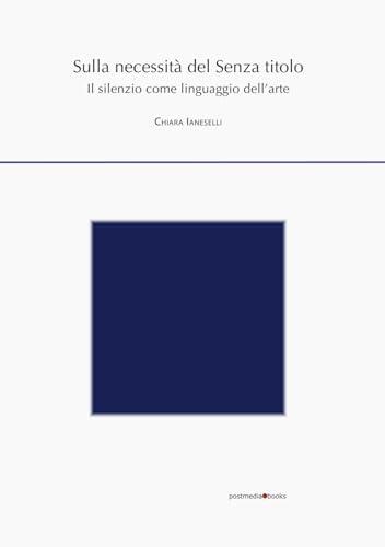 Sulla necessità del Senza titolo.: Il silenzio come linguaggio dell'arte
