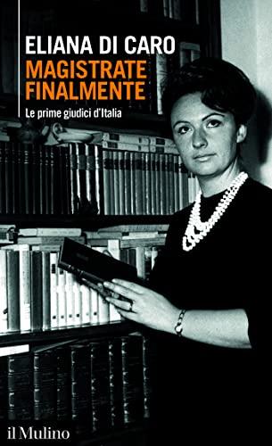 Magistrate finalmente: Le prime giudici d'Italia