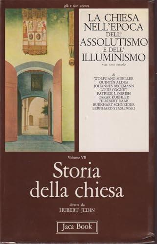Storia della Chiesa. La Chiesa nell'Epoca dell'Assolutismo e dell'Illuminismo (Vol. 7)