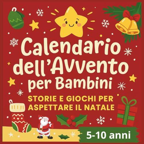 Calendario dell'Avvento. Libro di attività per bambini: 24 giorni di giochi, storie e disegni da colorare | Indovinelli, cruciverba e labirinti per bambini 5–10 anni