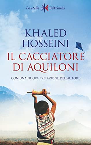 Il cacciatore di aquiloni: con una nuova prefazione dell'autore. Nuova traduzione
