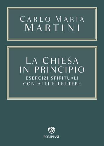 La Chiesa in principio. Esercizi spirituali con atti e lettere