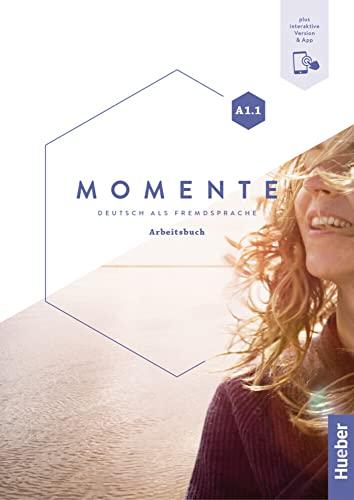 Momente. Deutsch als Fremdsprache. A1.1. Arbeitsbuch. Per le Scuole superiori. Con e-book. Con espansione online: Deutsch als Fremdsprache / Arbeitsbuch plus interaktive Version