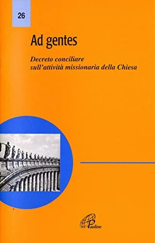 Ad gentes. Decreto conciliare sull'attività missionaria della Chiesa