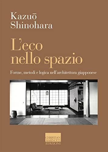 L'eco nello spazio. Forme, metodi e logica nell’architettura giapponese