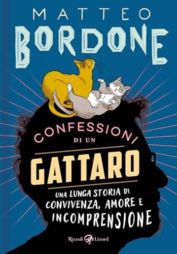 Confessioni di un gattaro. Una lunga storia di convivenza, amore e incomprensione